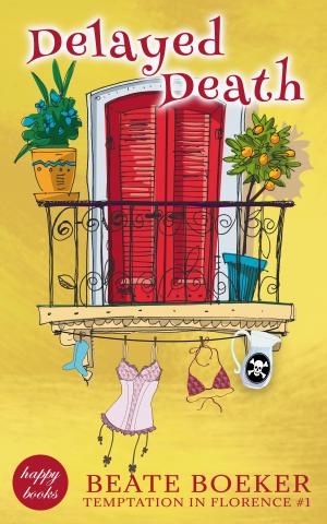 Cover Delayed Death Beate Boeker Temptation in Florence #1 cozy mystery