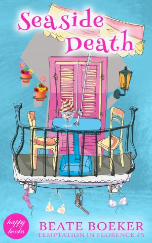 Cover Seaside Death by Beate Boeker Temptation in Florence #5 cozy mystery
