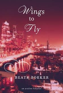 Cover Wings to Fly by Beate Boeker sweet romance Seattle