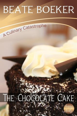 The Chocolate Cake by Beate Boeker A Culinary Catastrophe short story Hamburg Germany