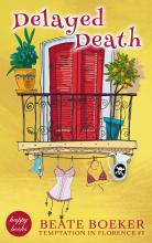 Cover Delayed Death Beate Boeker Temptation in Florence #1 cozy mystery Thumbnail