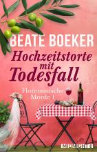 Cover Hochzeitstorte mit Todesfall von Beate Boeker Ullstein florentinische Morde 1 cozy crime Thumbnail