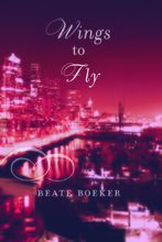 Cover Wings to Fly by Beate Boeker sweet romance Seattle