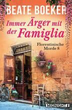 Cover E-Book Italienkrimi Immer Aerger mit der Famiglia Florentinische Morde 8 Beate Boeker